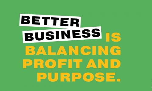 B Corporation slogan better business is balancing profit and purpose